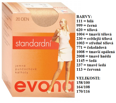 EVONA-IVALA jemné punčochové kalhoty, standard